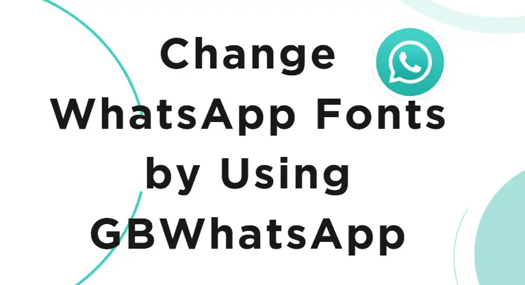 How to Change WhatsApp Fonts by Using GBWhatsApp
